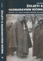 Živjeti s nadnaravnim bićima : vukodlaci, vile i vještice hrvatskih tradicijskih vjerovanja
