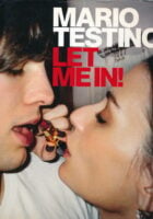 Mario Testino, Let Me in!