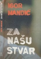 Za našu stvar : kako se postkomunizam kalio
