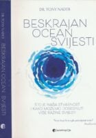 Beskrajan ocean svijesti : što je naša stvarnost i kako možemo dosegnuti više razine svijesti