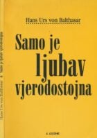 Samo je ljubav vjerodostojna