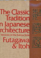 Classic Tradition in Japanese Architecture: Modern Versions of the Sukiya Style
