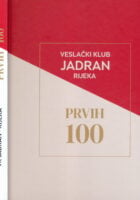 Veslački klub Jadran Rijeka : prvih 100